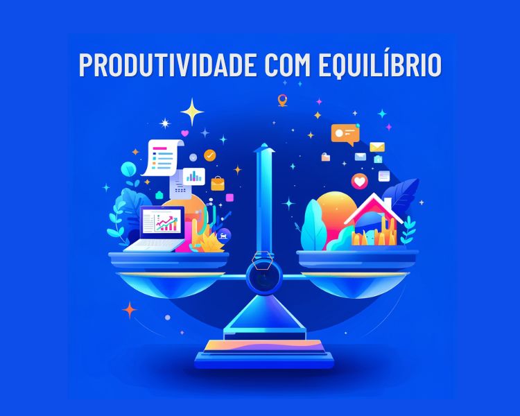 Produtividade com equilíbrio: o segredo para resultados sustentáveis